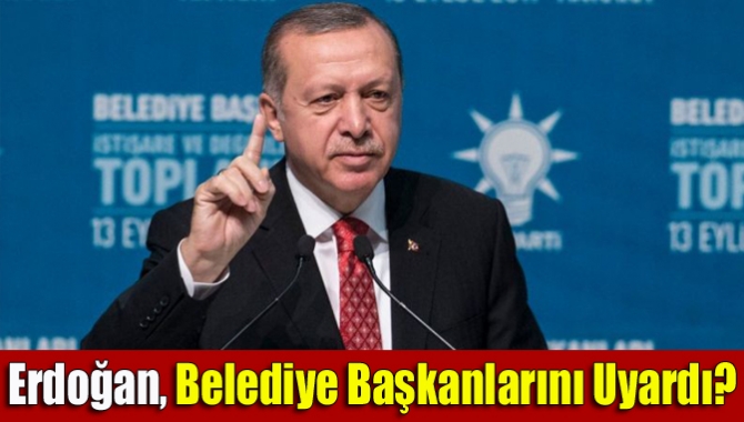 Cumhurbaşkanı ve AK Parti Genel Başkanı Tayyip Erdoğan, belediye başkanlarına