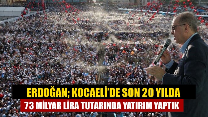 Cumhurbaşkanı Recep Tayyip Erdoğan, Kocaelinin yatırımların merkezinde yer alarak, üretimde