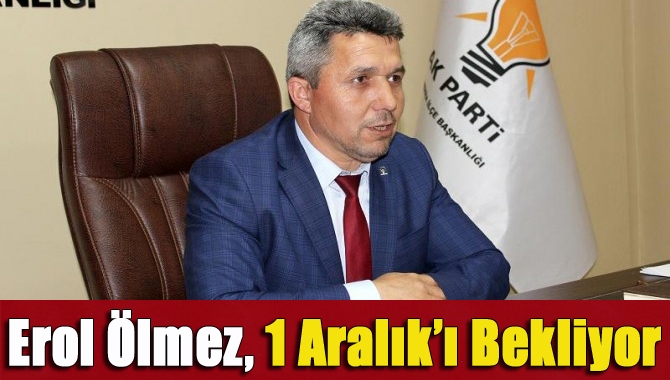 AK Parti Kandıra İlçe Başkanı Erol Ölmez, 1 Aralık’ta genel