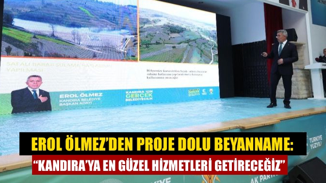 AK Parti Kandıra Belediye Başkan Adayı Erol Ölmez, Cumhurbaşkanı Recep
