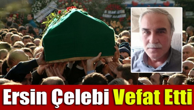 Kandıra belediyesinden emekli Ersin Çelebi hakkın rahmetine kavuşmuştur.
