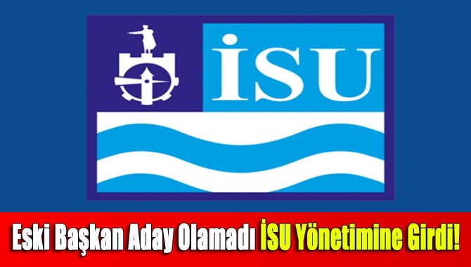 İSU’nun bir süredir boş olan iki yönetim kurulu üyeliğinden biri