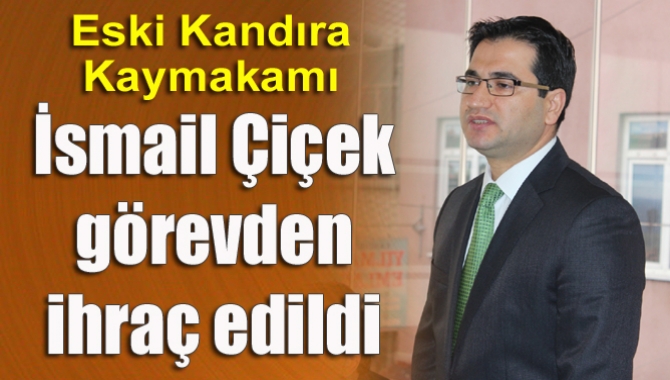 Kandıra eski Kaymakamı İsmail Çiçek, Aydın Valiliği Hukuk Müşavirliği görevinden