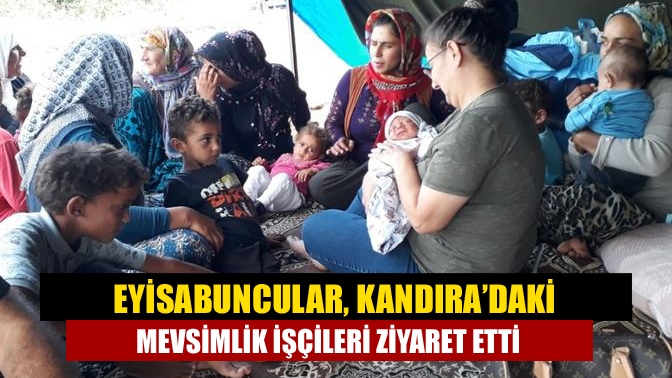 CHP Kandıra İlçe Başkanı Gülay Eyisabuncular, Kandıra’da bulunan mevsimlik tarım