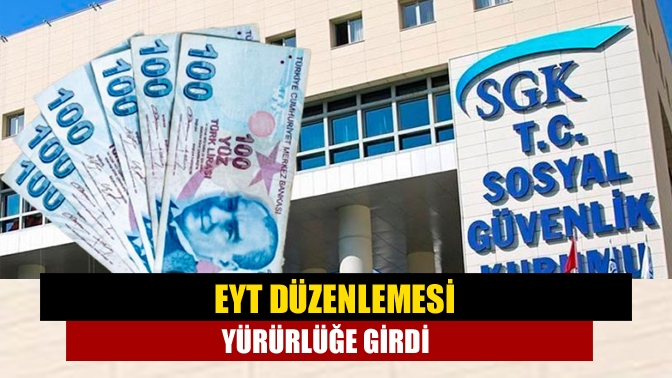 Emeklilikte yaşa takılanlara (EYT) ilişkin Kanun, Resmi Gazete'de yayımlanarak yürürlüğe