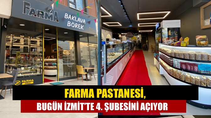 Kandıra’da faaliyet gösteren Farma Pastanesi, 4. şubesini bugün İzmit’te açıyor.