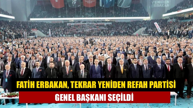 Yeniden Refah Partisi'nin 2'nci Olağan Kongresi'nde mevcut Genel Başkan Fatih