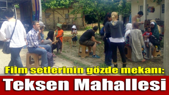 Son yıllarda sinema ve reklam filmlerinin seti haline gelen Teksen