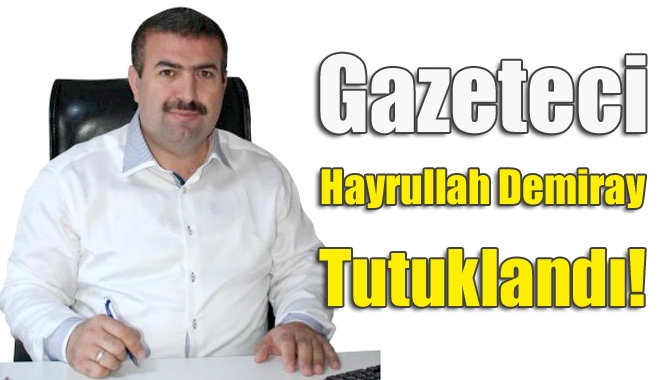 Kocaeli Bizim Yaka Gazetesi'nin sahibi Hayrullah Demiray tutuklandı