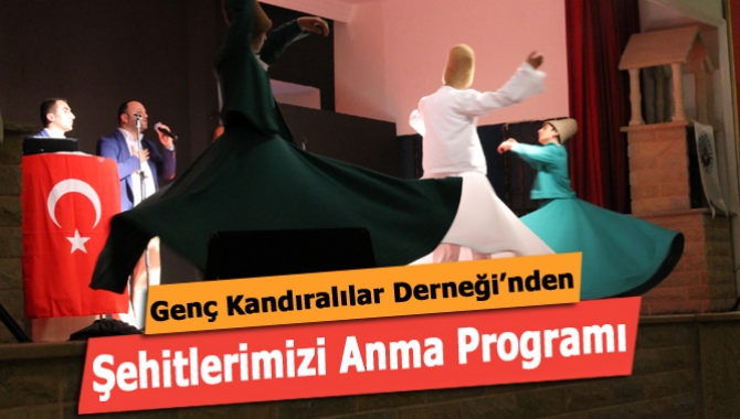 Genç Kandıralılar Derneği tarafından düzenlenen Şehitlerimizi Anma Programı, yoğun ilgi