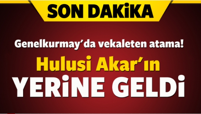 Genelkurmay Başkanlığı görevine vekaleten 1. Ordu Komutanı Orgeneral Ümit Dündar