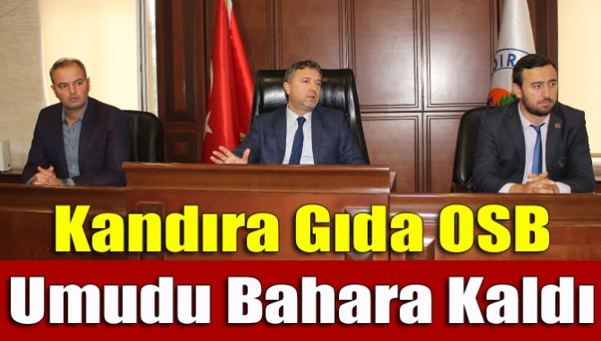 Gıda OSB’deki son gelişmeleri açıklayan Kandıra Belediye Başkanı Ünal Köken,