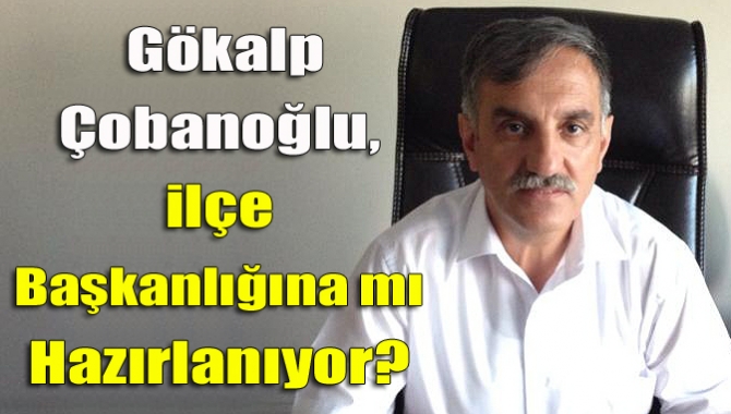 AK Parti Kandıra İlçe Başkanlığı için Gökalp Çobanoğlu’nun ismi de