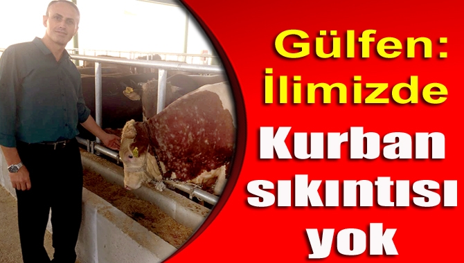 Kocaeli Damızlık Birliği Başkanı Cemil Gülfen, ilimizde kurbanlık hayvan sıkıntısının