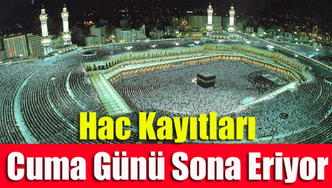 2020 hac dönemi için 13 Ocak’ta başlayan kesin kayıtlar Cuma