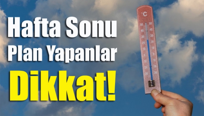 Bölgemizde sıcak ve nemli giden hava iki gün daha etkisini