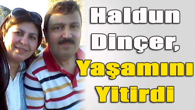 Kandıra esnaflarından Haldun Dinçer, tedavi gördüğü hastanede yaşamını yitirdi.