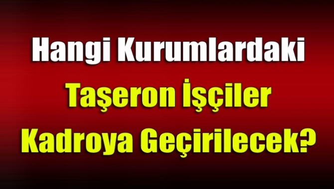 Resmi Gazete'de yayımlanan 696 sayılı KHK ile taşeron işçilerin beklediği