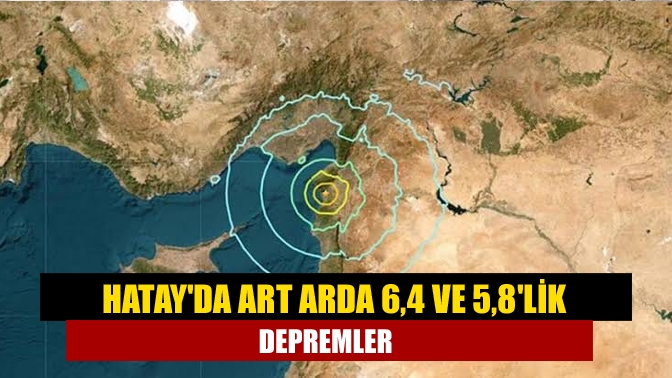 Merkez üssü Defne olan 6,4 büyüklüğündeki depremde, merkez Antakya ilçesi