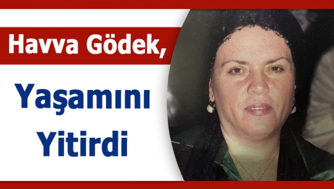 Kandıra’nın tanınmış esnaflarından Raşit Gödek’in eşi Havva Gödek (53), 18