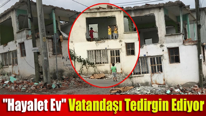 Kandıra Orhan Mahallesi Zafer Caddesi üzerinde bulunan hayalet bir ev