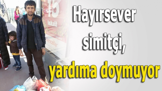Simit satarak kazandığı parasını yardım kuruluşlarına bağışlamasıyla tanınan Kandıralı simitçi,