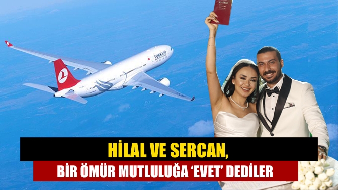 Türk Hava Yolları’nda görev yapan Hilal Alkandurur ile Sercan Kara,