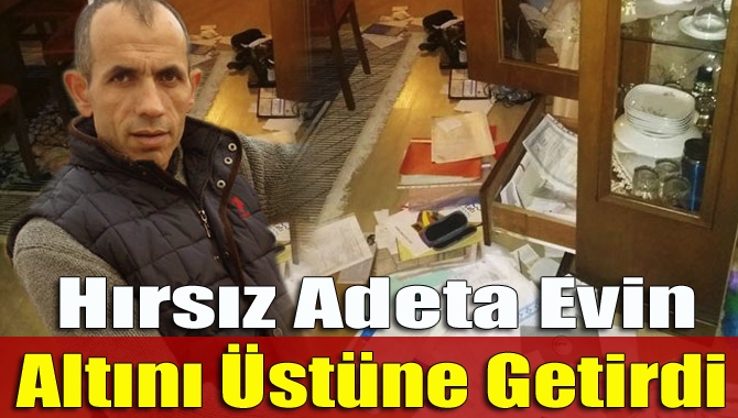 Kandıra’da bir eve giren hırsız veya hırsızlar, evin adeta altını