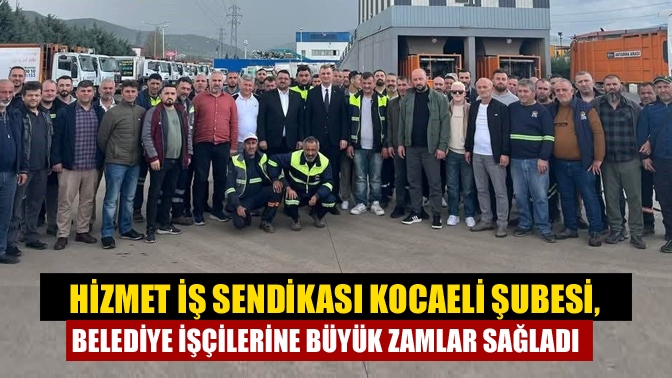 Hizmet İş Sendikası Kocaeli Şubesi, Derince ve Gölcük Belediyeleri ile