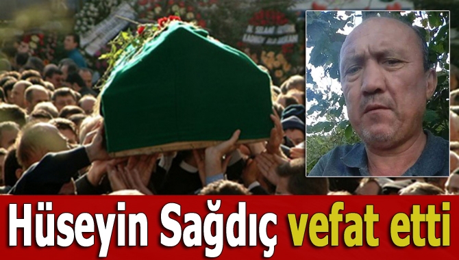 Kandıra Çerçilli Mahallesi sakinlerinden Hüseyin Sağdıç (47), hayatını kaybetti.