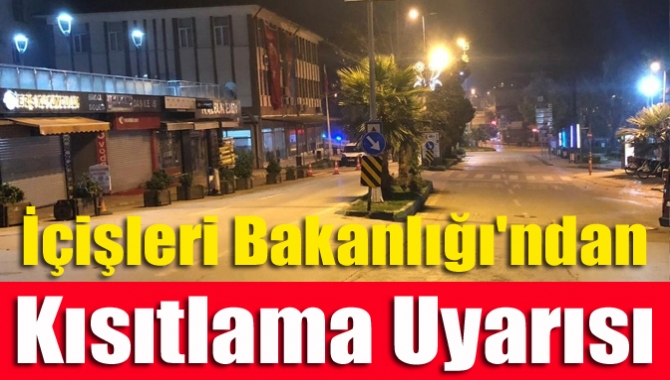 İçişleri Bakanlığı'ndan "Vatandaşlarımızdan kısıtlamanın başlayacağı 21.00'den önce evlerinde olacak şekilde