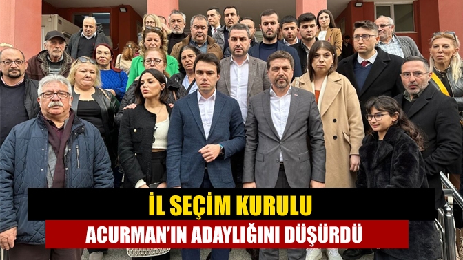 Başiskele İlçe Seçim Kurulu tarafından adaylığı düşürülen Anıl Acurman, İl