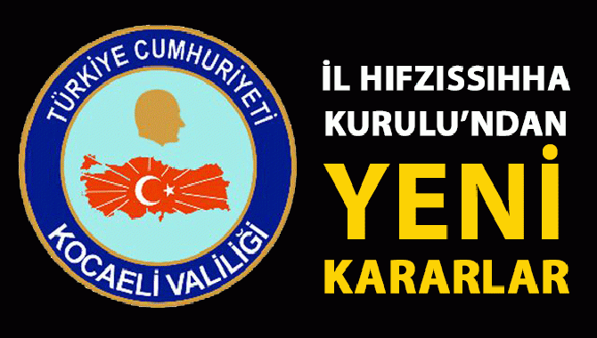 Kocaeli İl Umumi Hıfsısıhha Kurulu, Vali Seddar Yavuz başkanlığında toplandı.