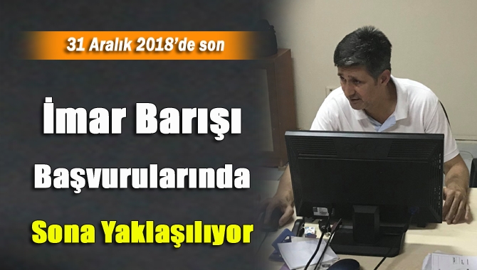 İmar Barışı düzenlemesinde başvurular 31 Aralık 2018’de son bulacak. Kandıra