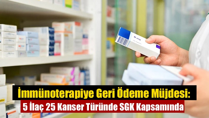 Sağlık Bakanlığı ve SGK iş birliğiyle yapılan düzenlemeyle, üç immünoterapi