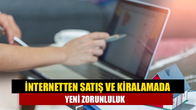 İnternetten gayrimenkul satış ve kiralamada yeni dönem başlıyor.  Hazine