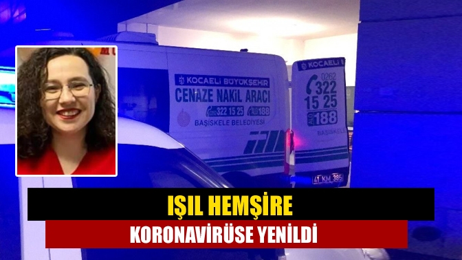 Seka Devlet Hastanesi’nde görevli hemşire Işıl Dalgın, koronavirüs nedeniyle tedavi
