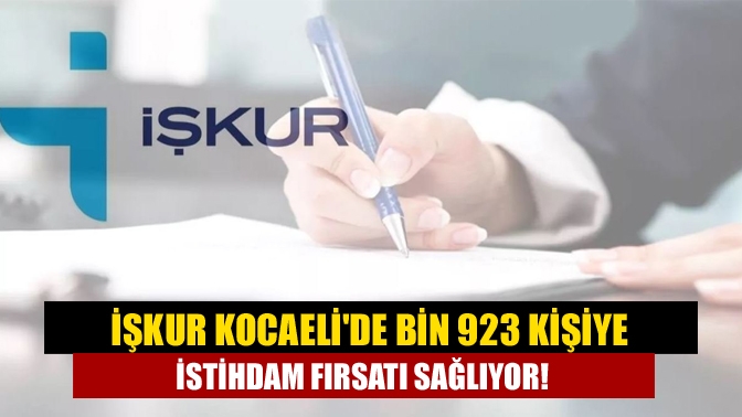 Kocaeli iş ilanı - Türkiye İş Kurumu (İŞKUR) Kocaeli İl