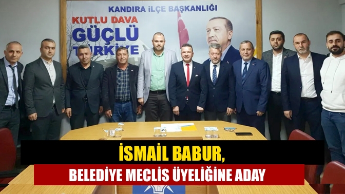 AK Parti Kandıra eski ilçe yöneticilerinden İsmail Babur, Kandıra belediye