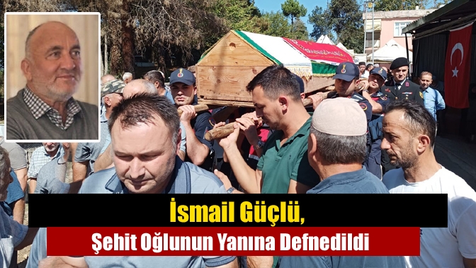 Şehit Jandarma Komando Er Muhammed Güçlü’nün babası İsmail Güçlü, ani