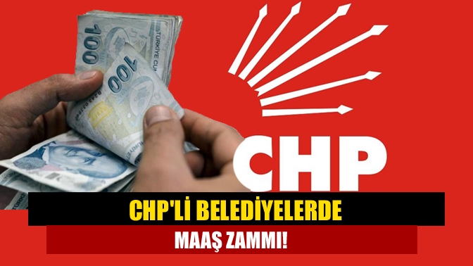 Kılıçdaroğlu, CHP'li belediyelerde en düşük maaşın 4 bin 500 lira