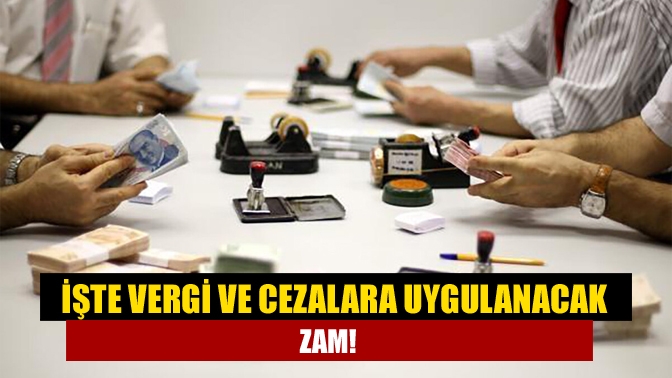 Vergi ve cezalara 2023 yılında gelecek zam oranı belli oluyor.