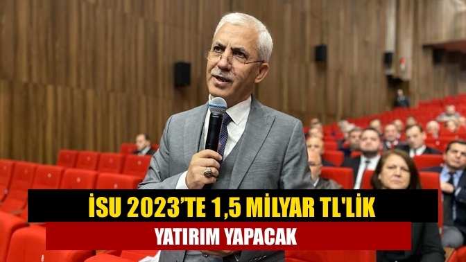İSU’nun 2023 yılı tahmini bütçesi genel kurulda görüşülerek karara bağlandı.