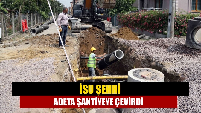 İSU alt yapı yatırımlarına büyük bir hız verdi. 12 ilçede
