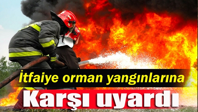 Büyükşehir Belediyesi İtfaiyesi vatandaşları orman yangınlarına karşı dikkatli olmaları konusunda