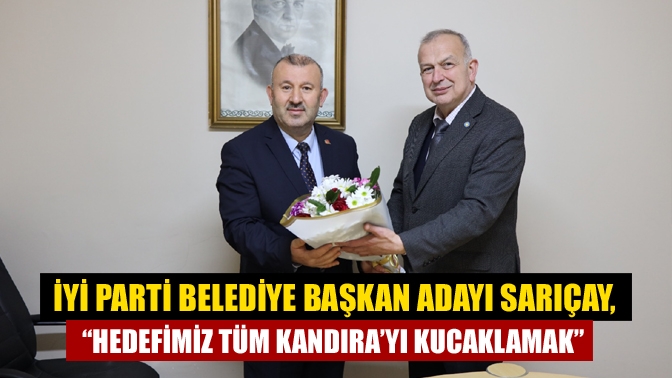 İYİ Parti Kandıra Belediye Başkan Adayı Semih Sarıçay, gazetemizin genel