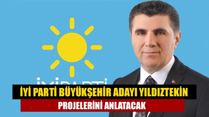 İYİ Parti Kocaeli Büyükşehir Belediye Başkan adayı Gencay Yıldıztekin, seçim
