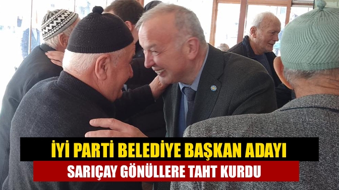 İyi Parti Kandıra Belediye Başkan Adayı Semih Sarıçay, rutin mahalle