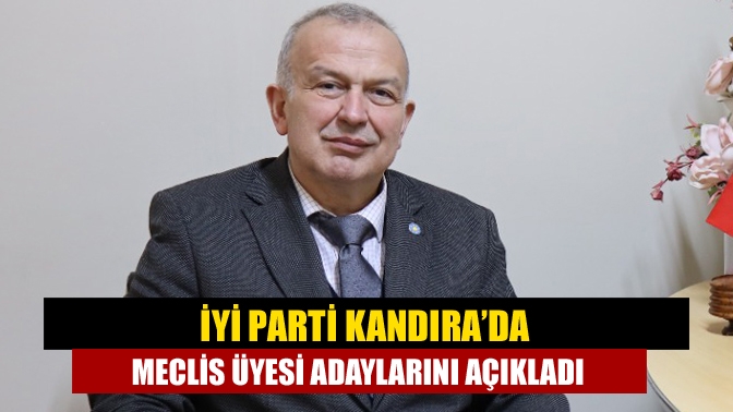 İYİ Parti Kandıra Belediye Meclis Üyeleri listesi açıklandı.