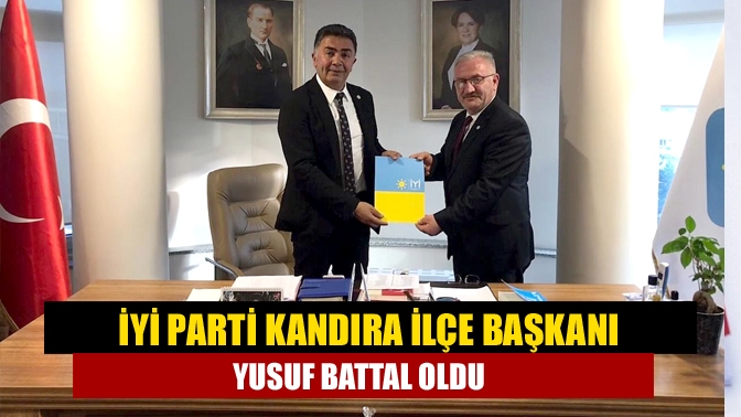 İyi Parti Kandıra İlçe Başkanlığı görevine Yusuf Battal atandı. Battal’a